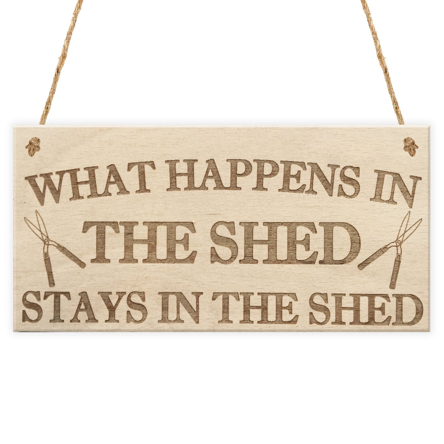 Happens In The Shed Stays In The Shed Garden Hanging Plaque