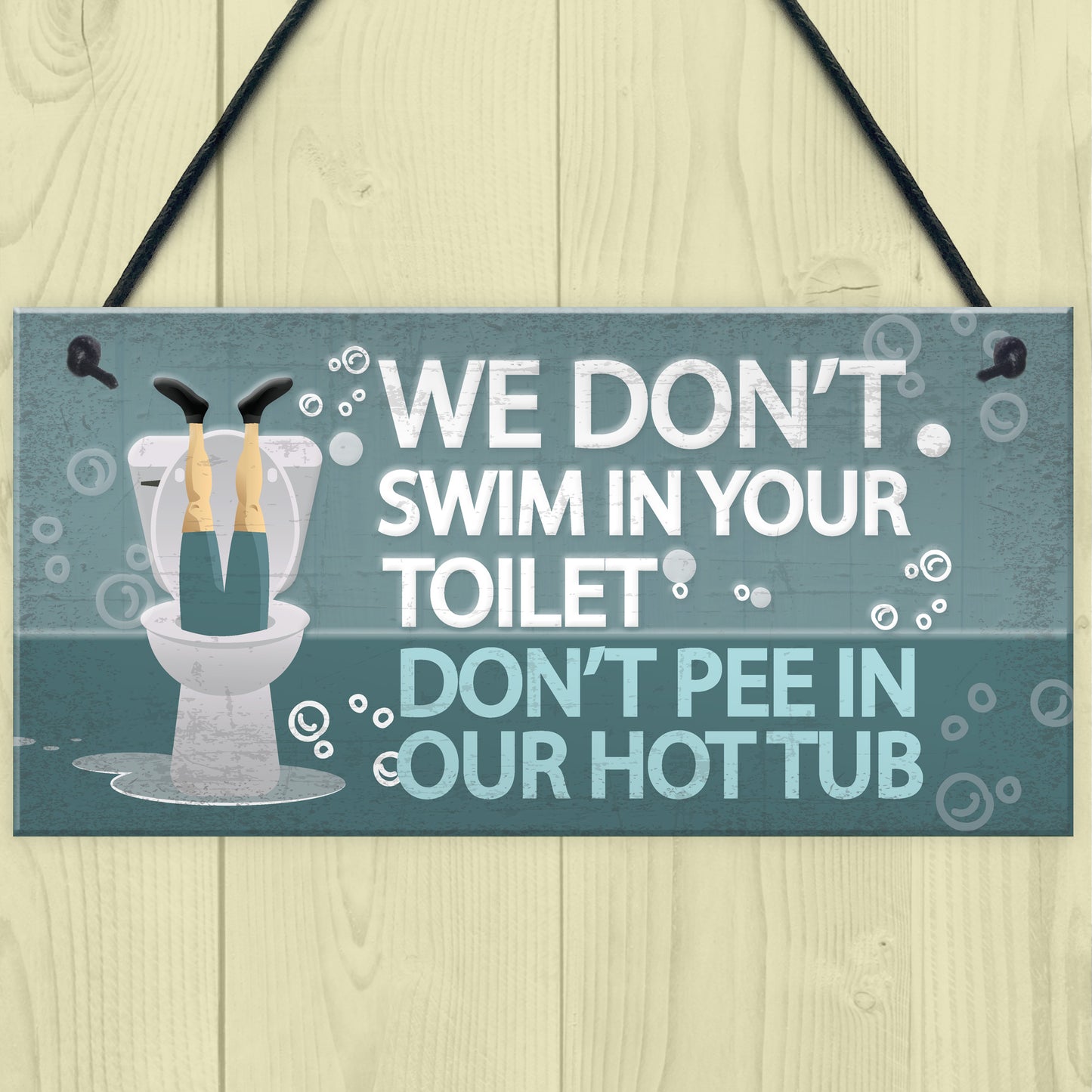 Funny Dont Pee In Our Hot Tub Hanging Garden Shed Plaque Sign