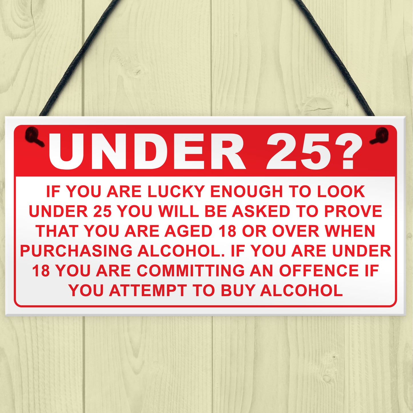 Under 25? Plaque Funny Bar Sign