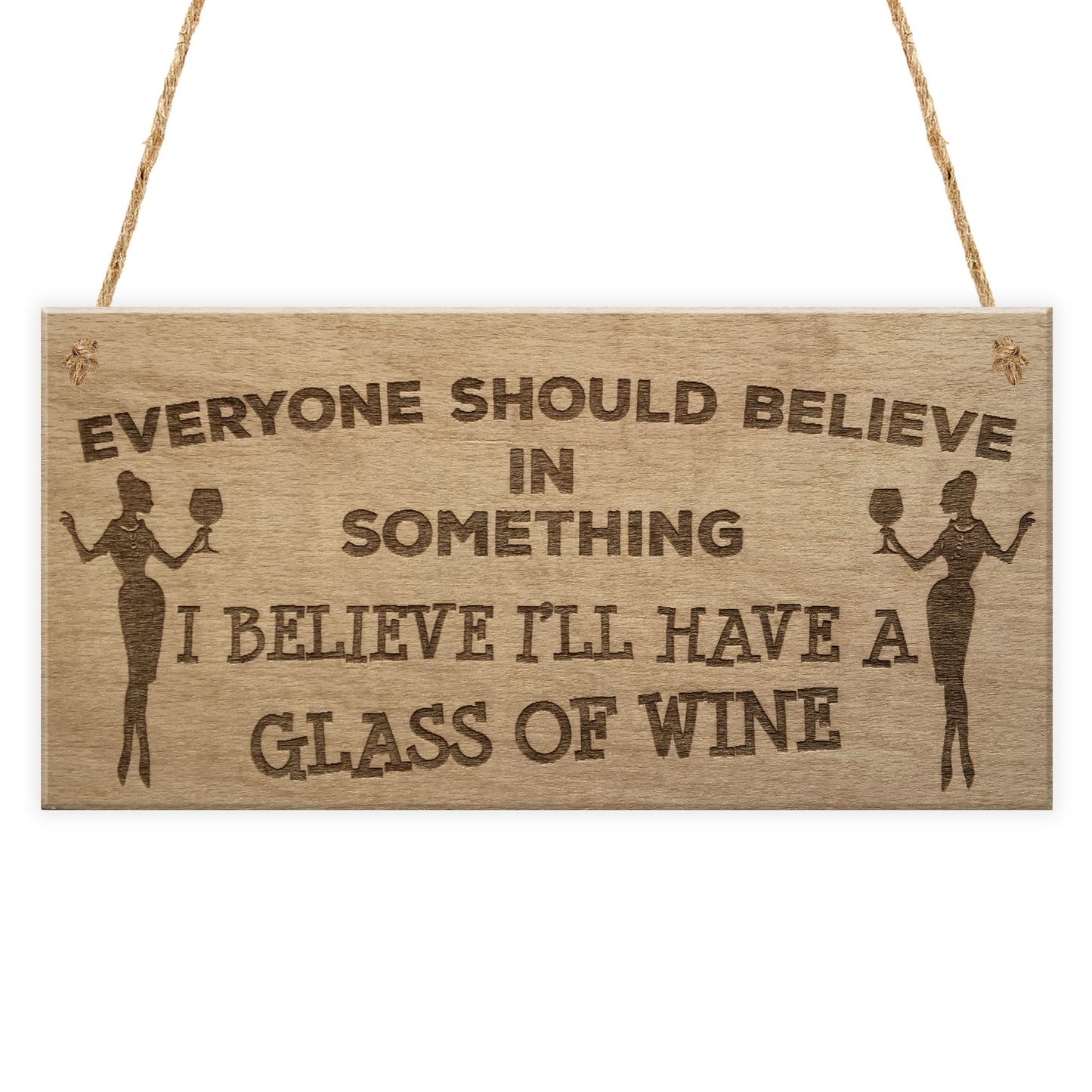 Believe Funny Wine Friendship Alcohol Garden Gift Hanging Plaque