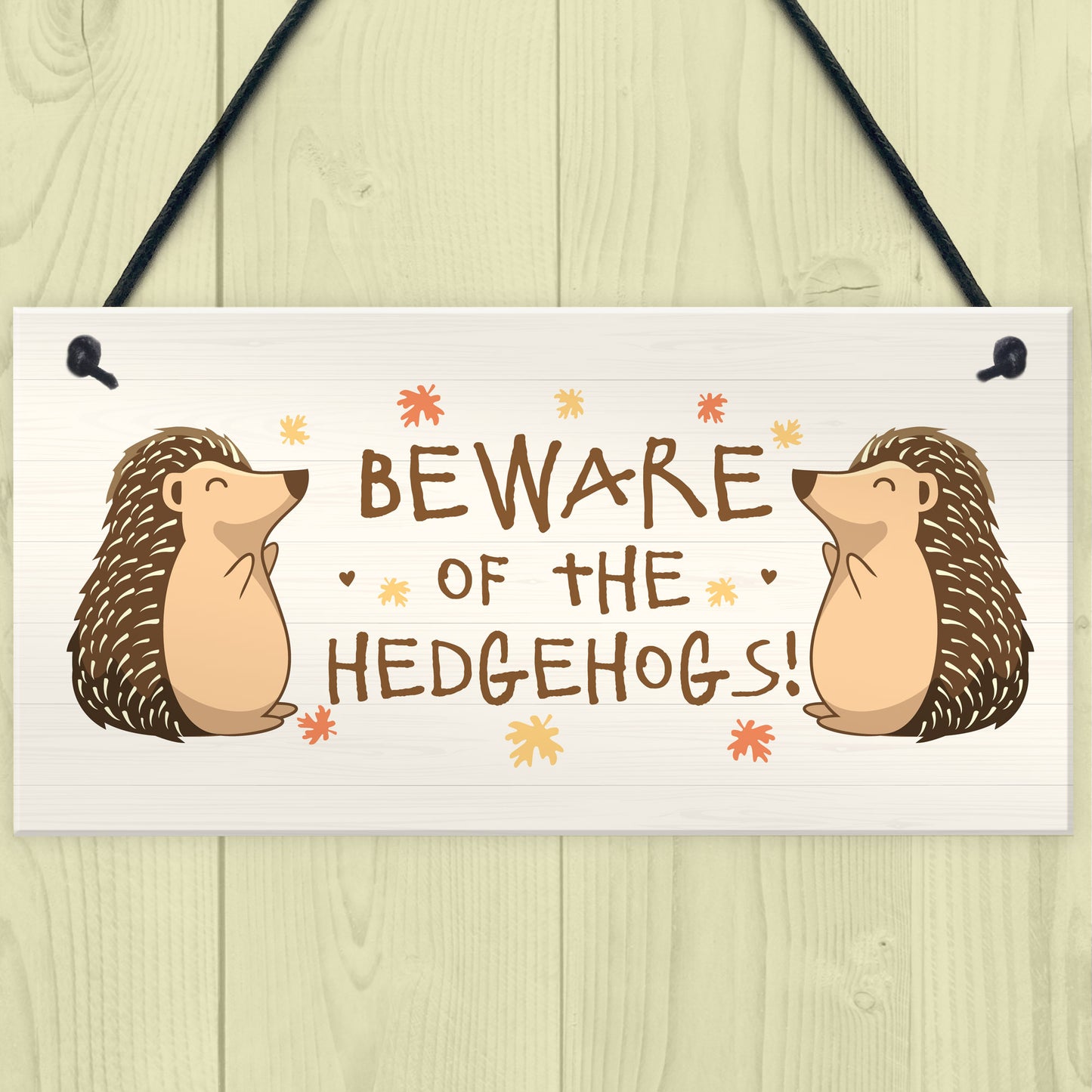 BEWARE OF THE HEDGEHOGS Funny Garden Sign Hedgehog Sign