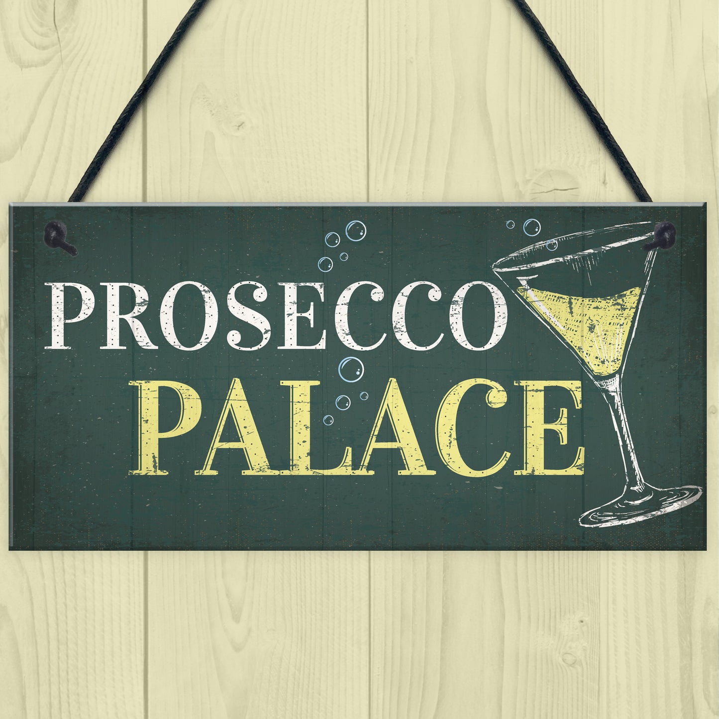 Prosecco Palace Funny Alcohol Friendship Bar Hanging Plaque Gift