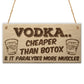 Vodka Botox Funny Alcohol Gift Man Cave Home Bar Hanging Plaque