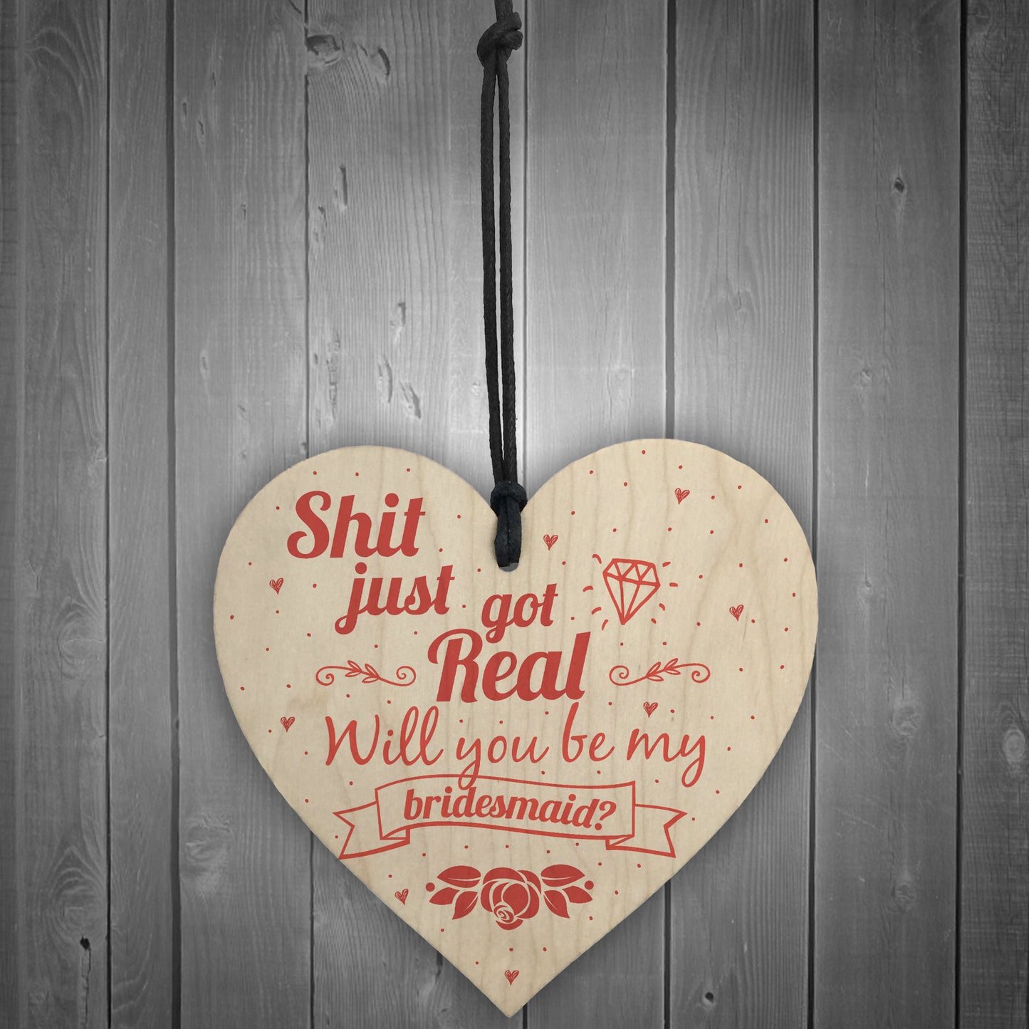 Shit Just Got Real Bridesmaid Wooden Heart Wedding Bride Invites