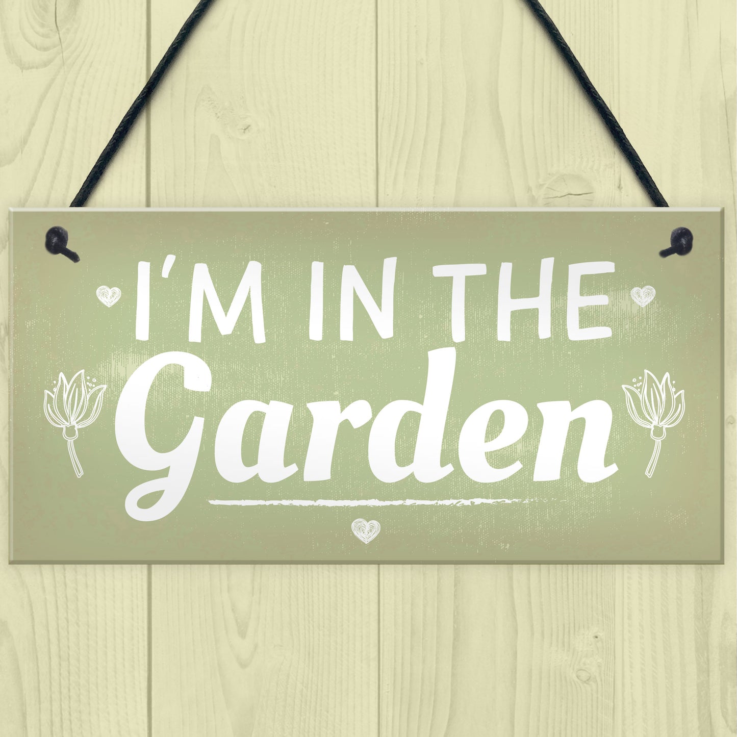 I'm In The Garden Novelty Plaque Summer House Sign Garden Shed