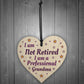 Funny Grandma Gift Wood Heart Not Retired Birthday Gift