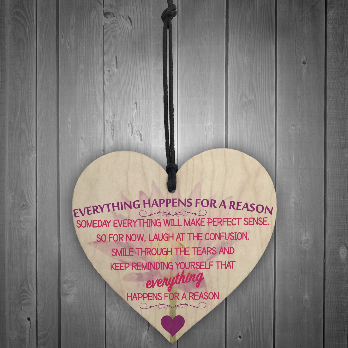 Everything Happens For A Reason Wooden Hanging Heart Plaque