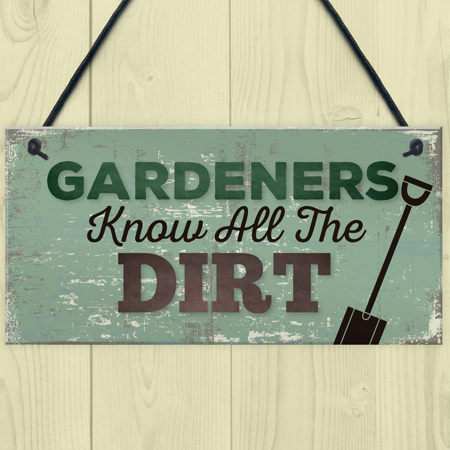 Gardeners Know The Dirt Plaque SummerHouse Garden Sign Friend