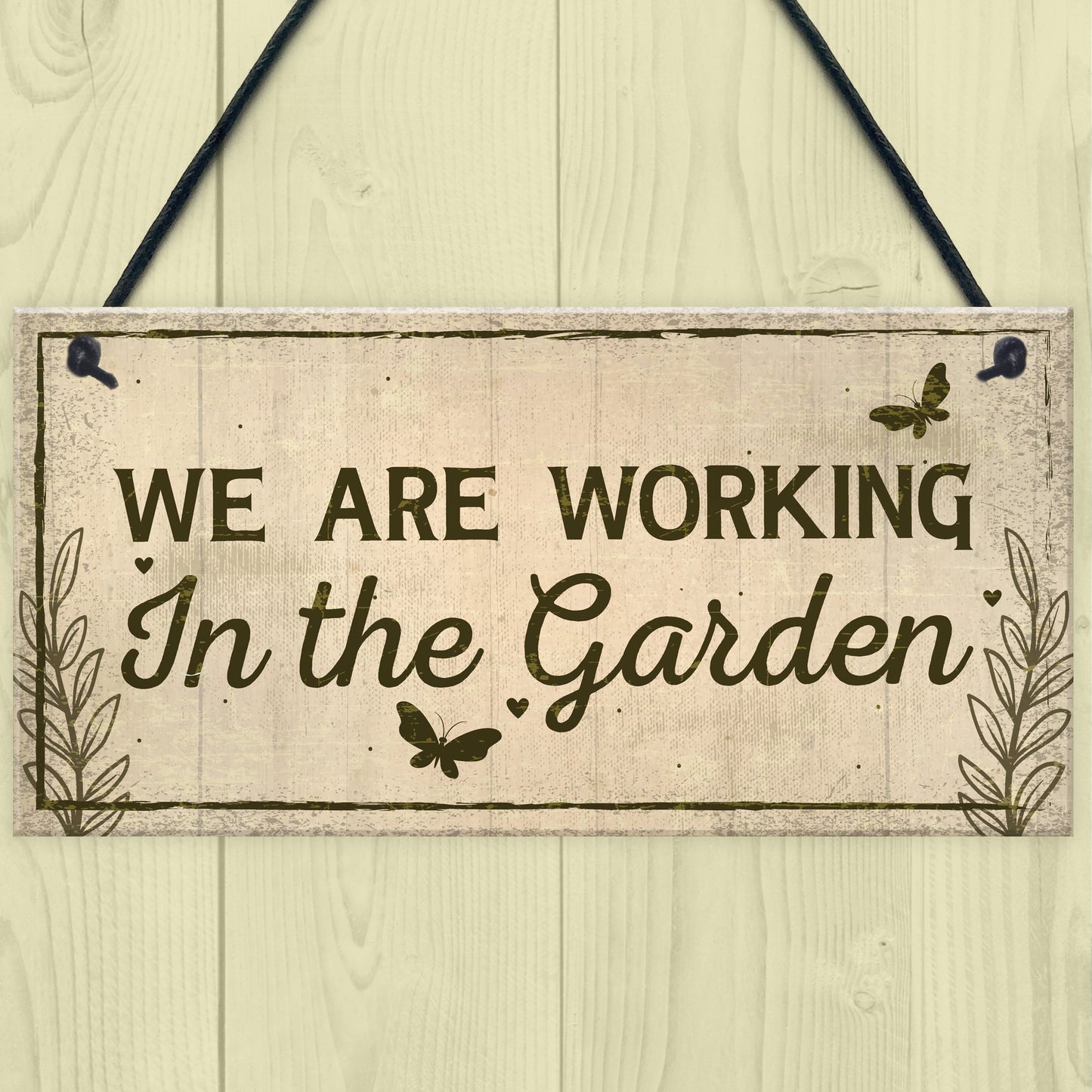 Working In The Garden Plaque Wall Door Gate Sign Man Cave Gift