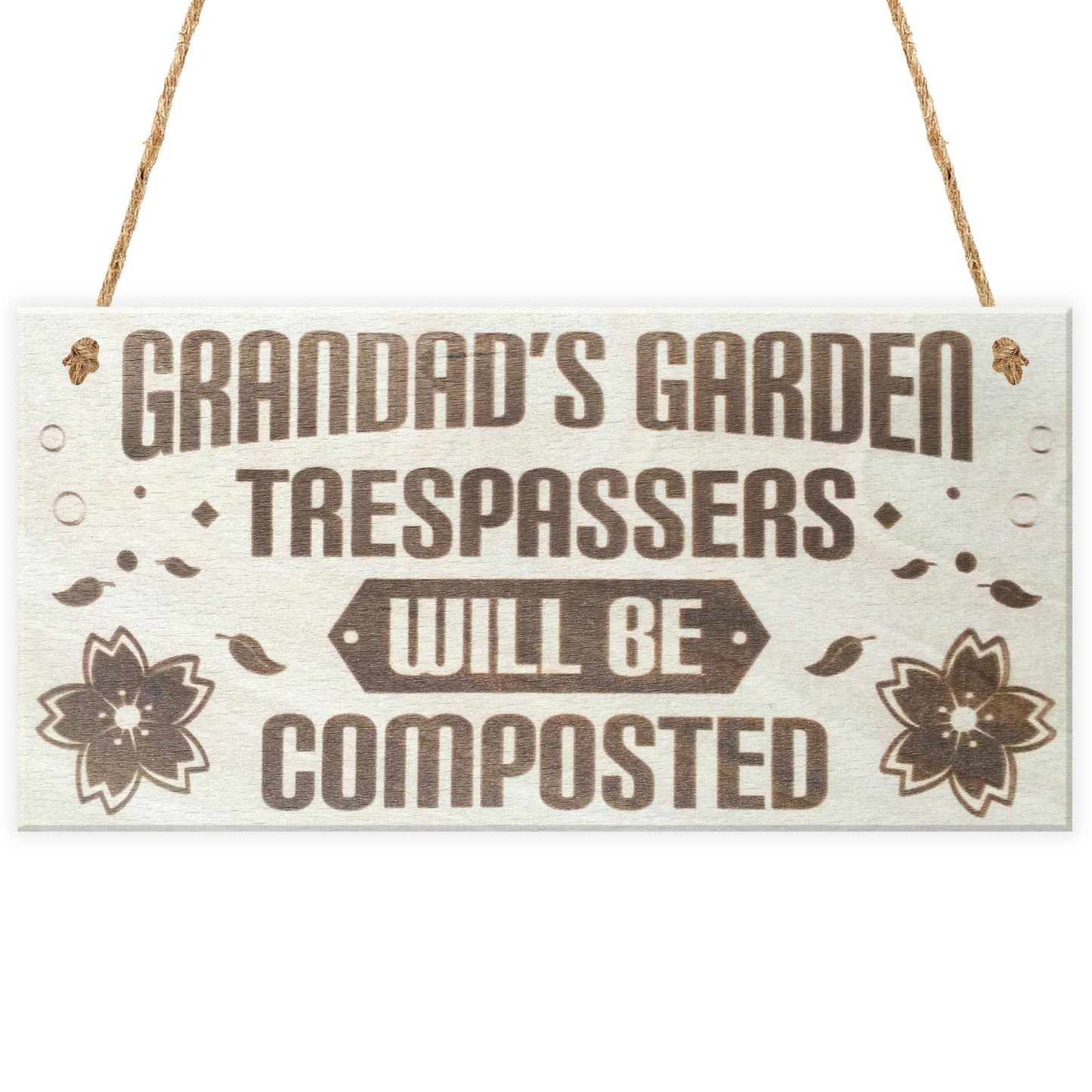 Grandads Garden Trespassers Composted Novelty Wooden Plaque