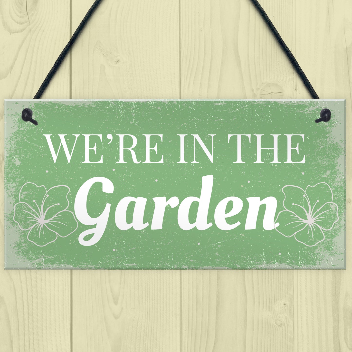 We're In The Garden Novelty Plaque Summer House Sign Gifts