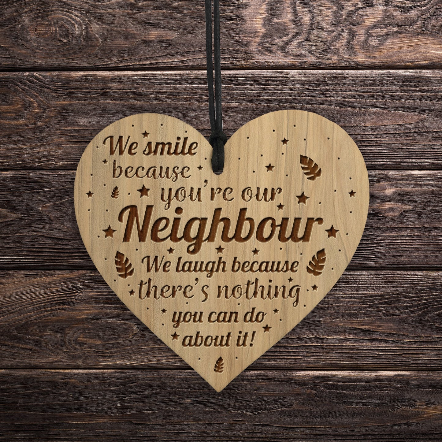 Funny Gift For Neighbour Engraved Wood Heart New Home Gift