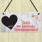 Weeks Until We Become Grandparents Chalk Hanging Plaque Sign