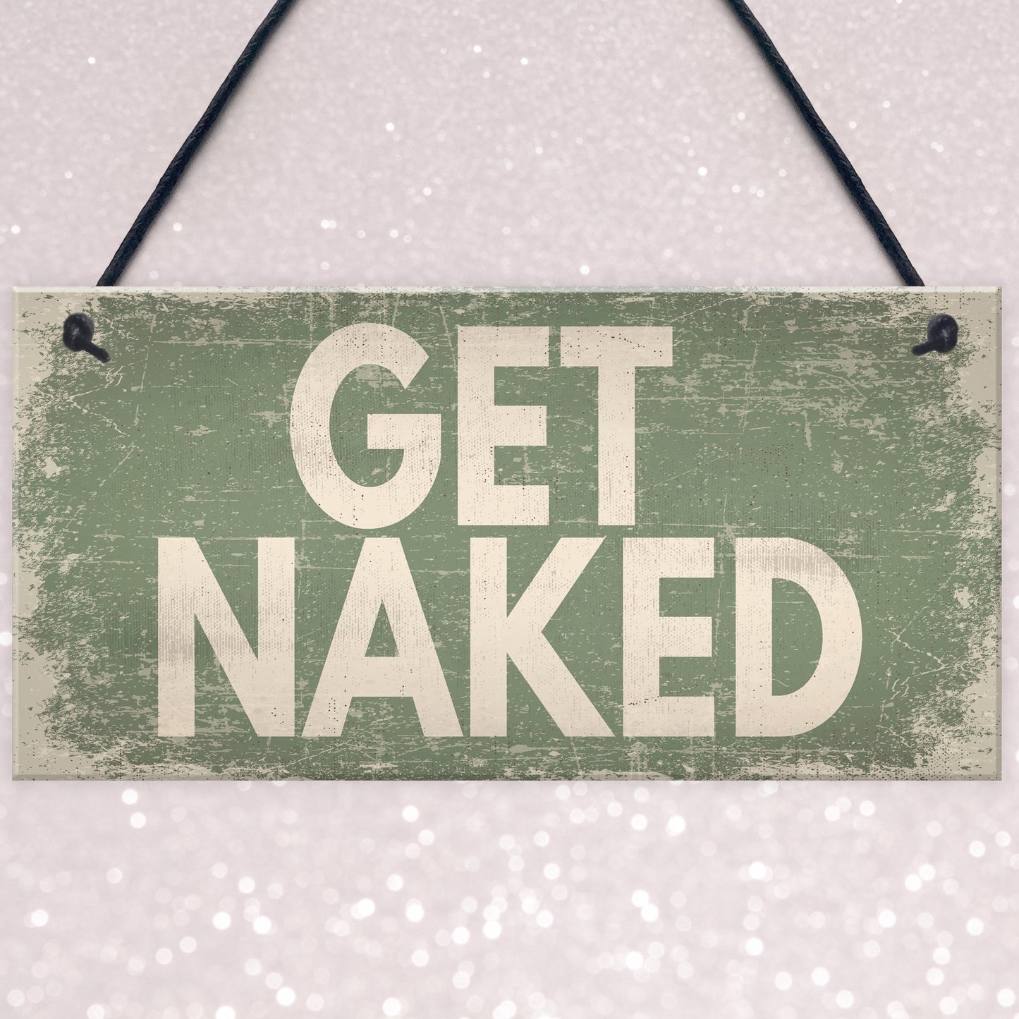 GET NAKED Chic Hanging Plaque Garden Shed Hot Tub Sign Birthday