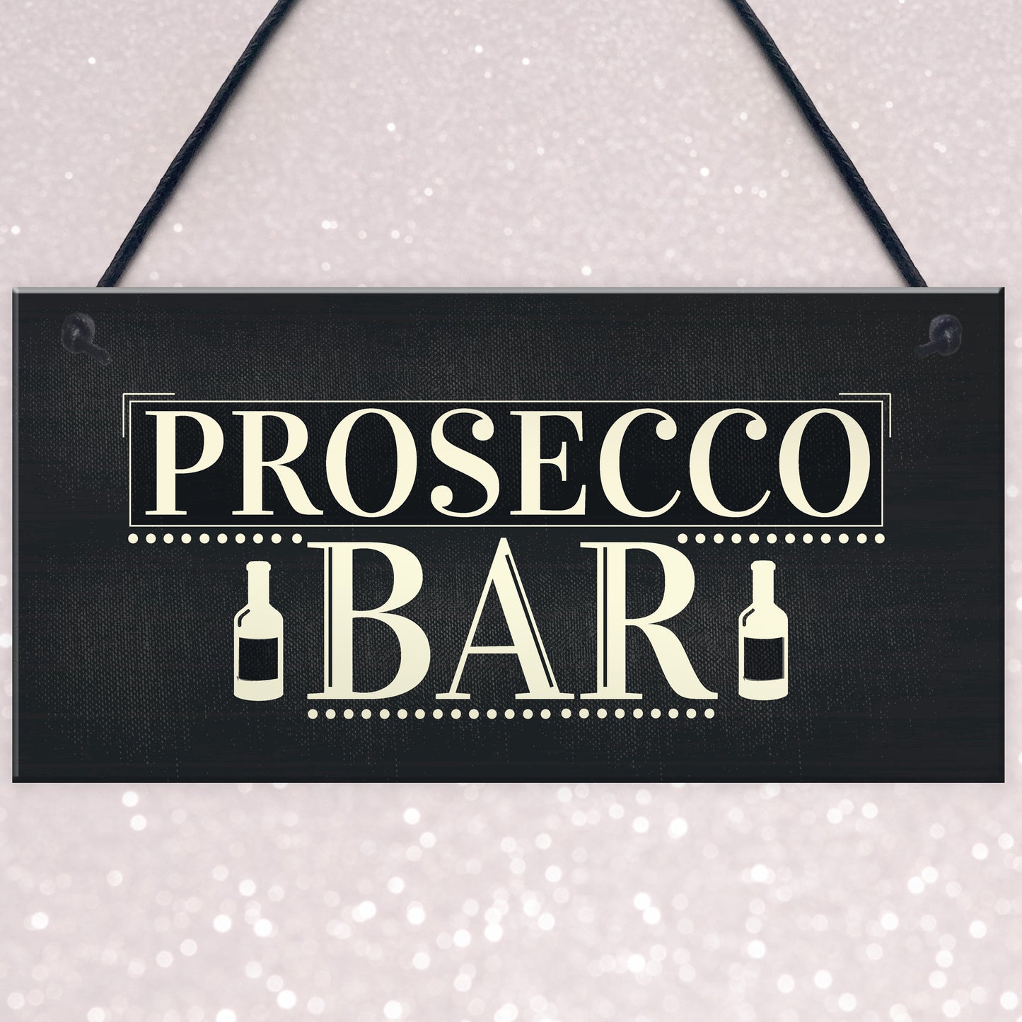 Prosecco Bar Hanging Sign Classy Drinking Bar Pub Plaque Sign