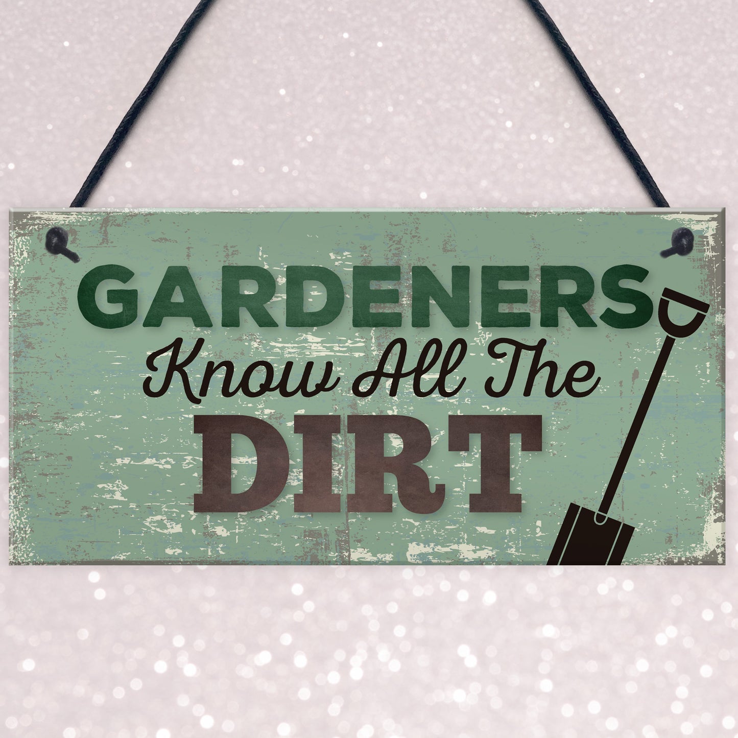 Gardeners Know The Dirt Plaque SummerHouse Garden Sign Friend