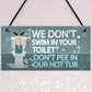 Funny Dont Pee In Our Hot Tub Hanging Garden Shed Plaque Sign