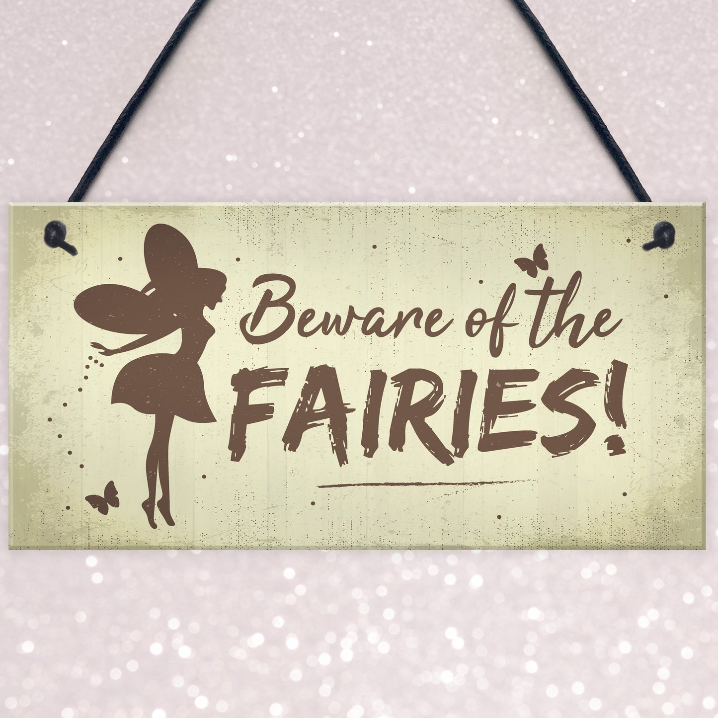 Beware Of The Fairies Funny Garden Sign House Door Wall Plaque