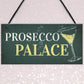 Prosecco Palace Funny Alcohol Friendship Bar Hanging Plaque Gift