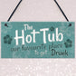 Funny Hot Tub Sign Garden Plaque Outdoor Shed Home Novelty Gift