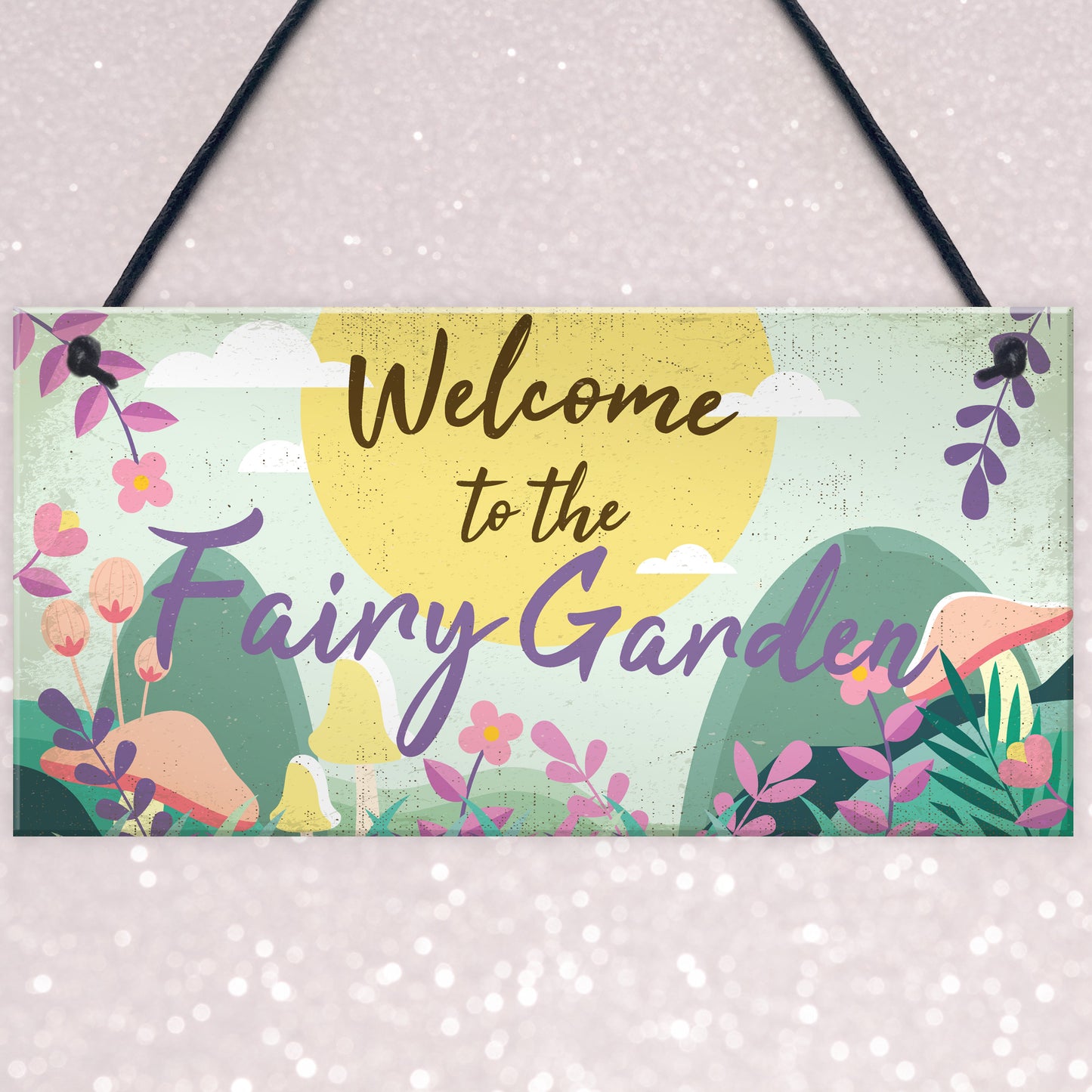 Welcome To The Fairy Garden Hanging Plaque Garden Shed