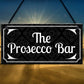 The Prosecco Bar Vintage Wall Plaque Sign Home Bar Gift Man Cave