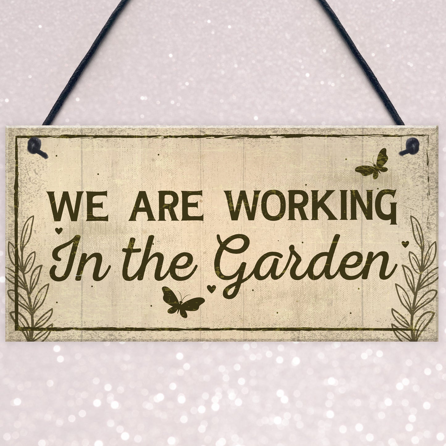 Working In The Garden Plaque Wall Door Gate Sign Man Cave Gift