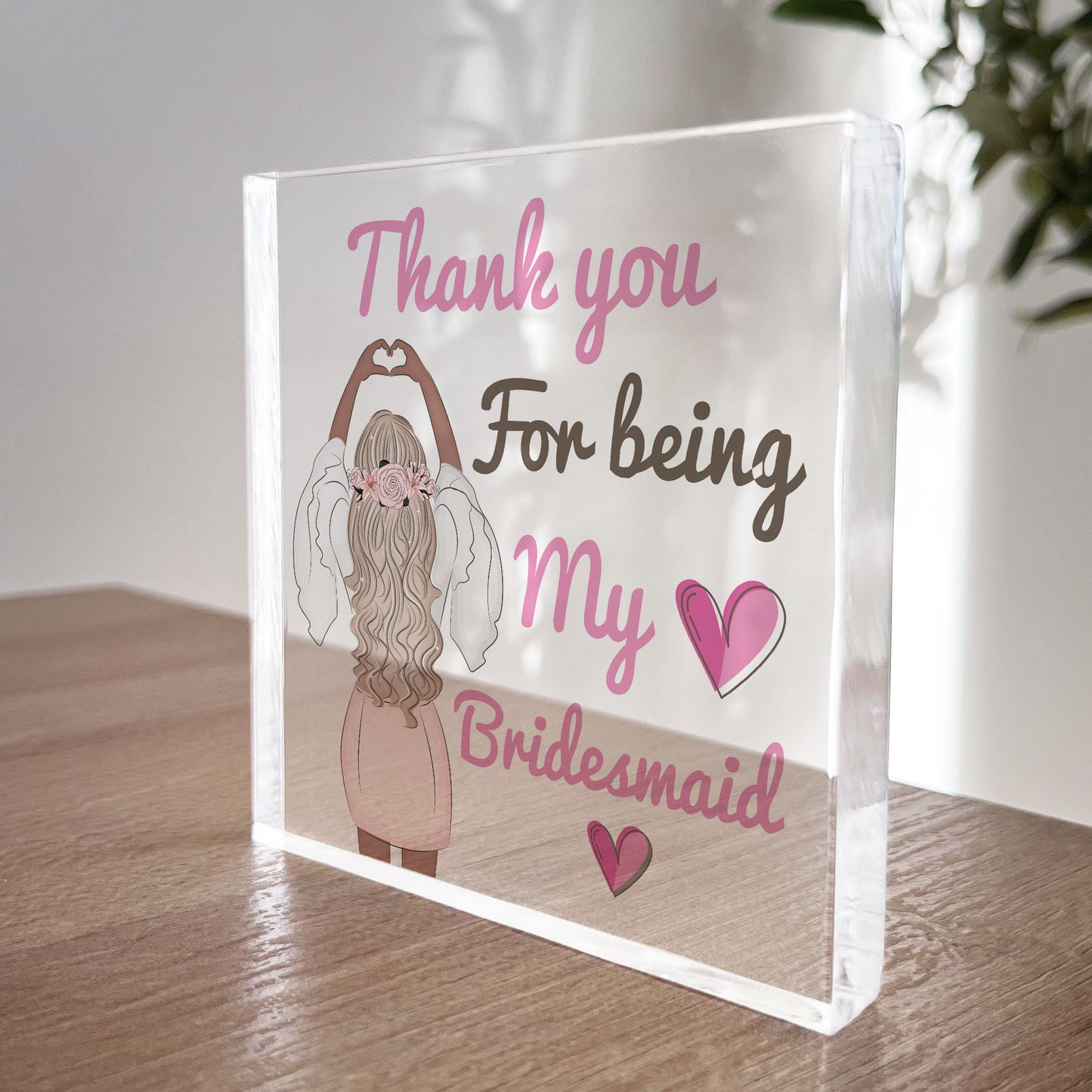 Thank You For Being My Bridesmaid Gift Acrylic Block Wedding Day