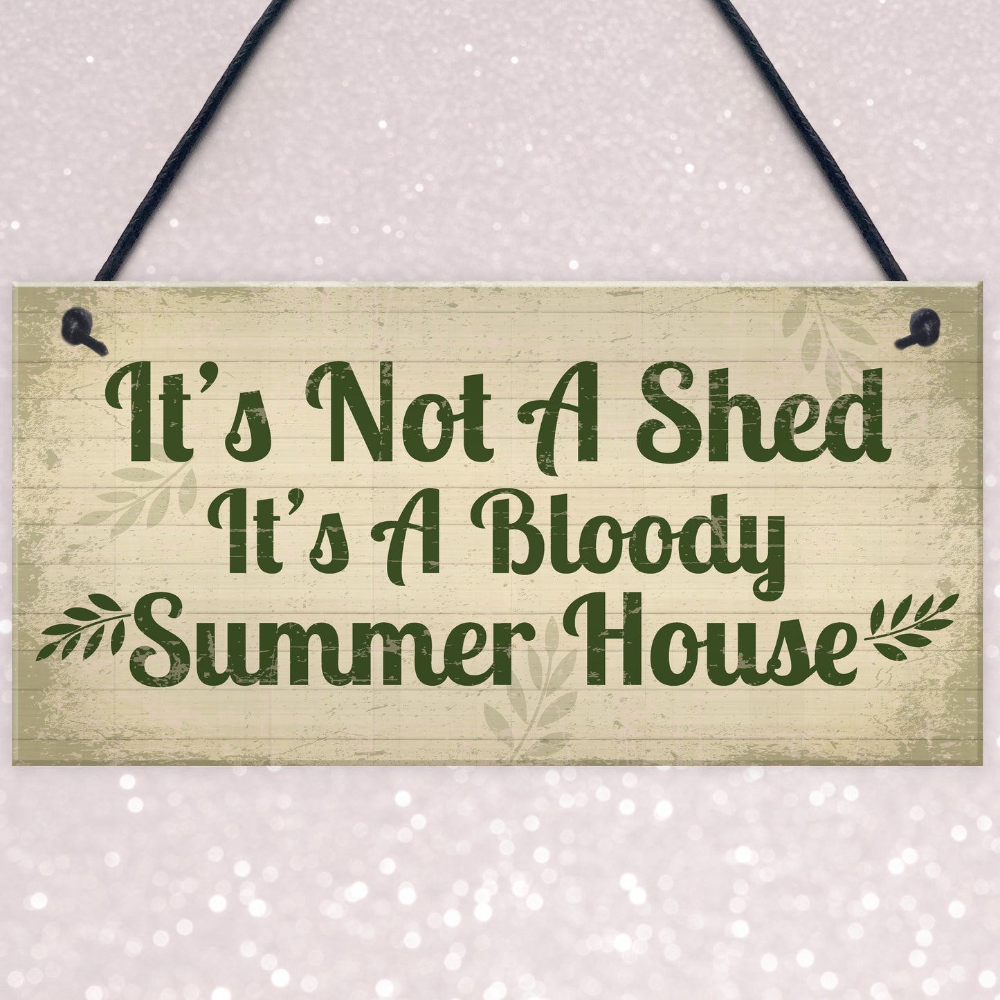 Garden Sign It's Not A Shed, It's A Summer House Novelty Plaque