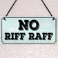 NO RIFF RAFF SIGN BAR PUB MAN CAVE SHED GARDEN GARAGE SIGN Funny