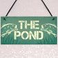 Fishing THE POND Sign Novelty Garden Plaque Gift For Dad Grandad
