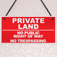 PRIVATE LAND NO PUBLIC RIGHT WAY NO TRESPASSING Hanging Plaque