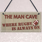 Man Cave Rugby Husband Home Bar Pub Sports Shed Hanging Plaque