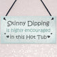 HOT TUB Sign Funny Hot Tub Plaque Garden Sign Summer House