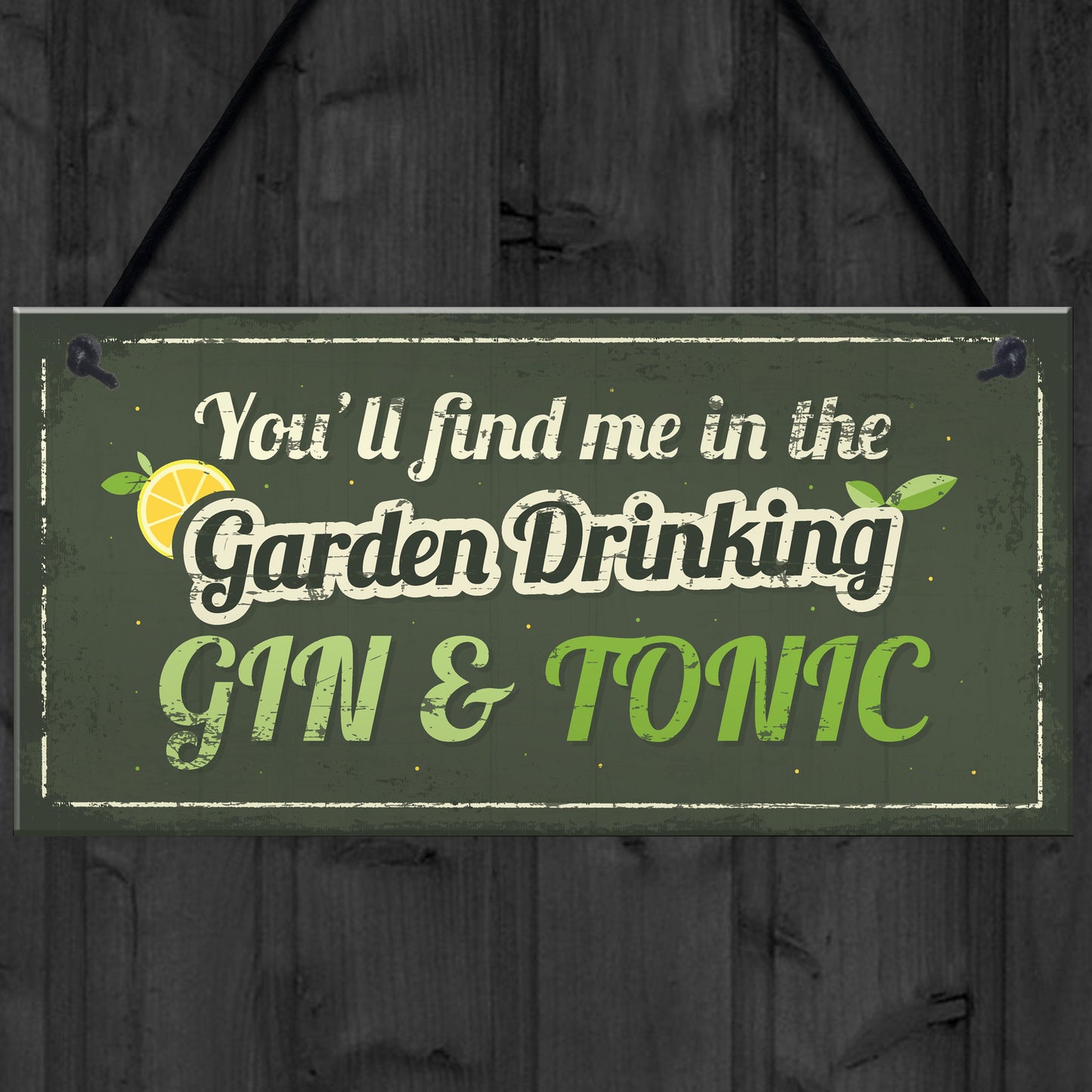 In The Garden Drinking Gin Funny Alcohol Gin & Tonic Shed Plaque