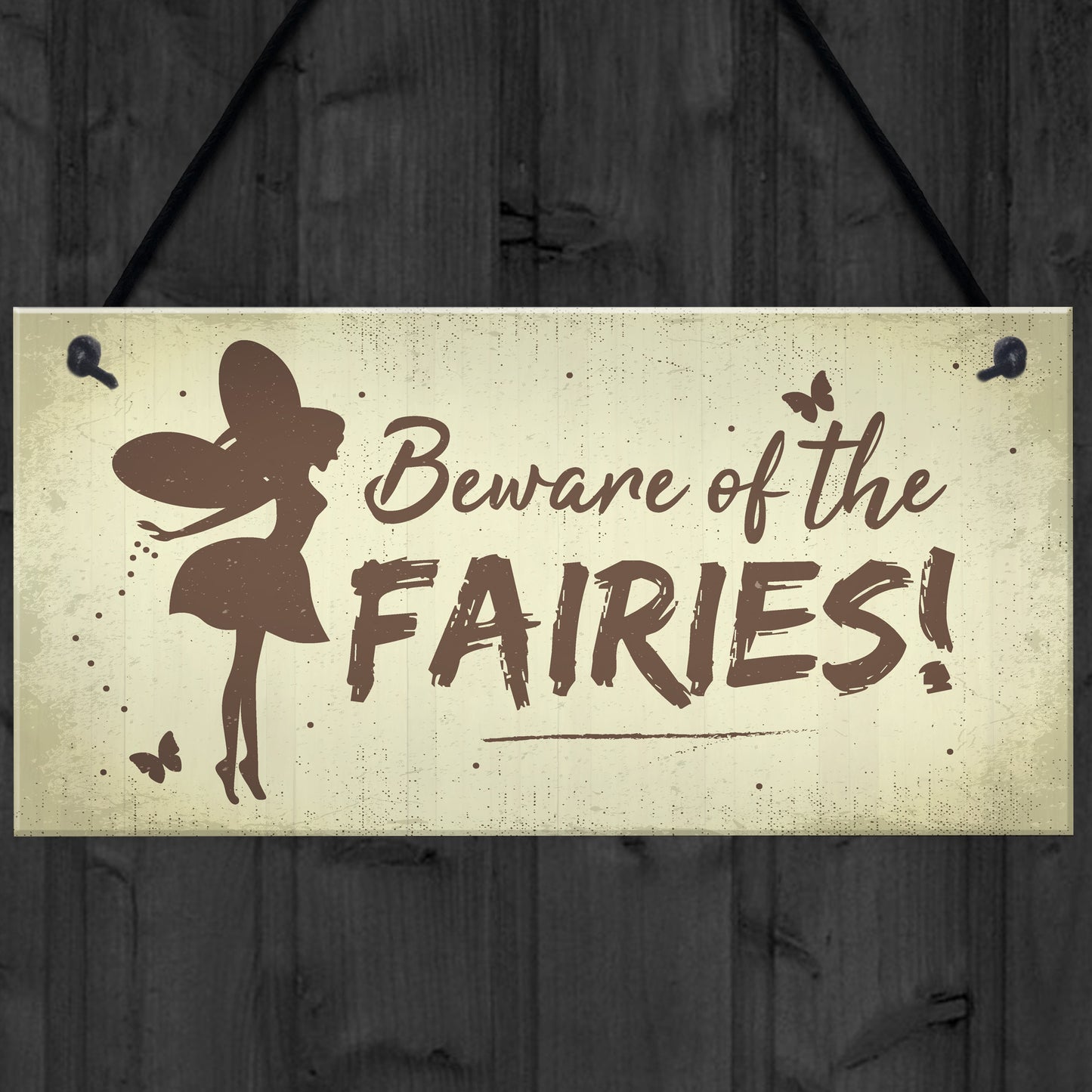 Beware Of The Fairies Funny Garden Sign House Door Wall Plaque