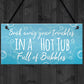 Soak Away Your Troubles Hot Tub Sign Garden Summer House Gift