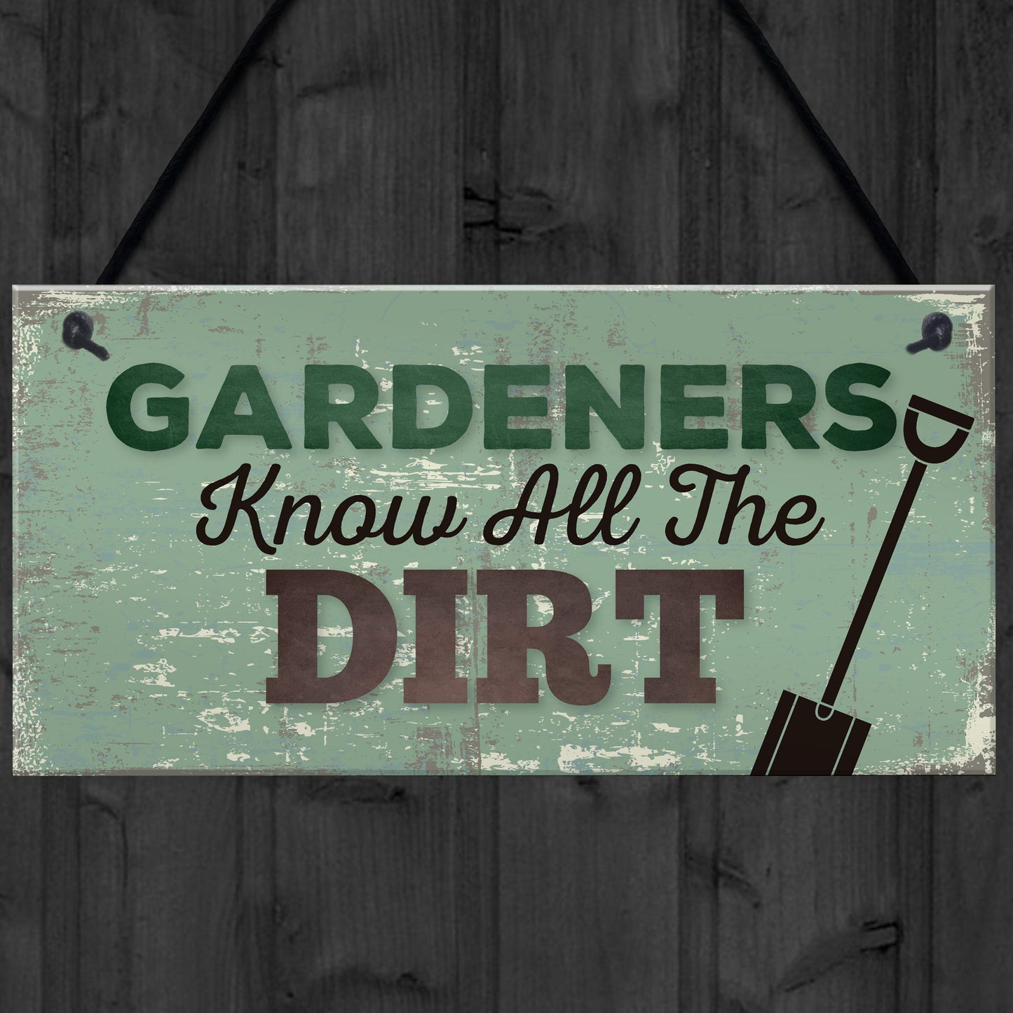 Gardeners Know The Dirt Plaque SummerHouse Garden Sign Friend