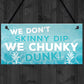 We Don't Skinny Dip We Chunky Dunk Hanging Plaque Hot Tub Sign