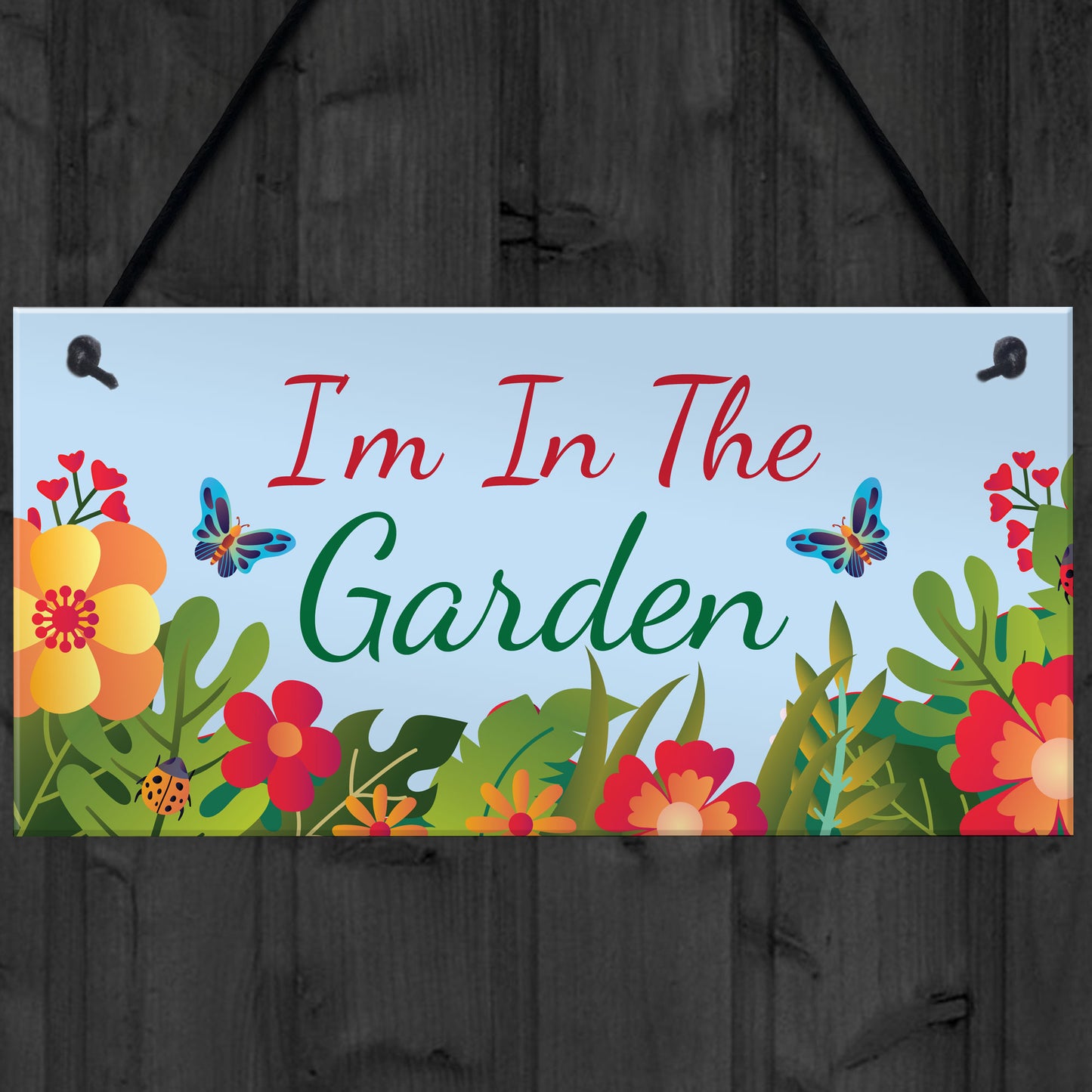 Im In The Garden Sign Hanging Wall Door Plaque Garden Shed