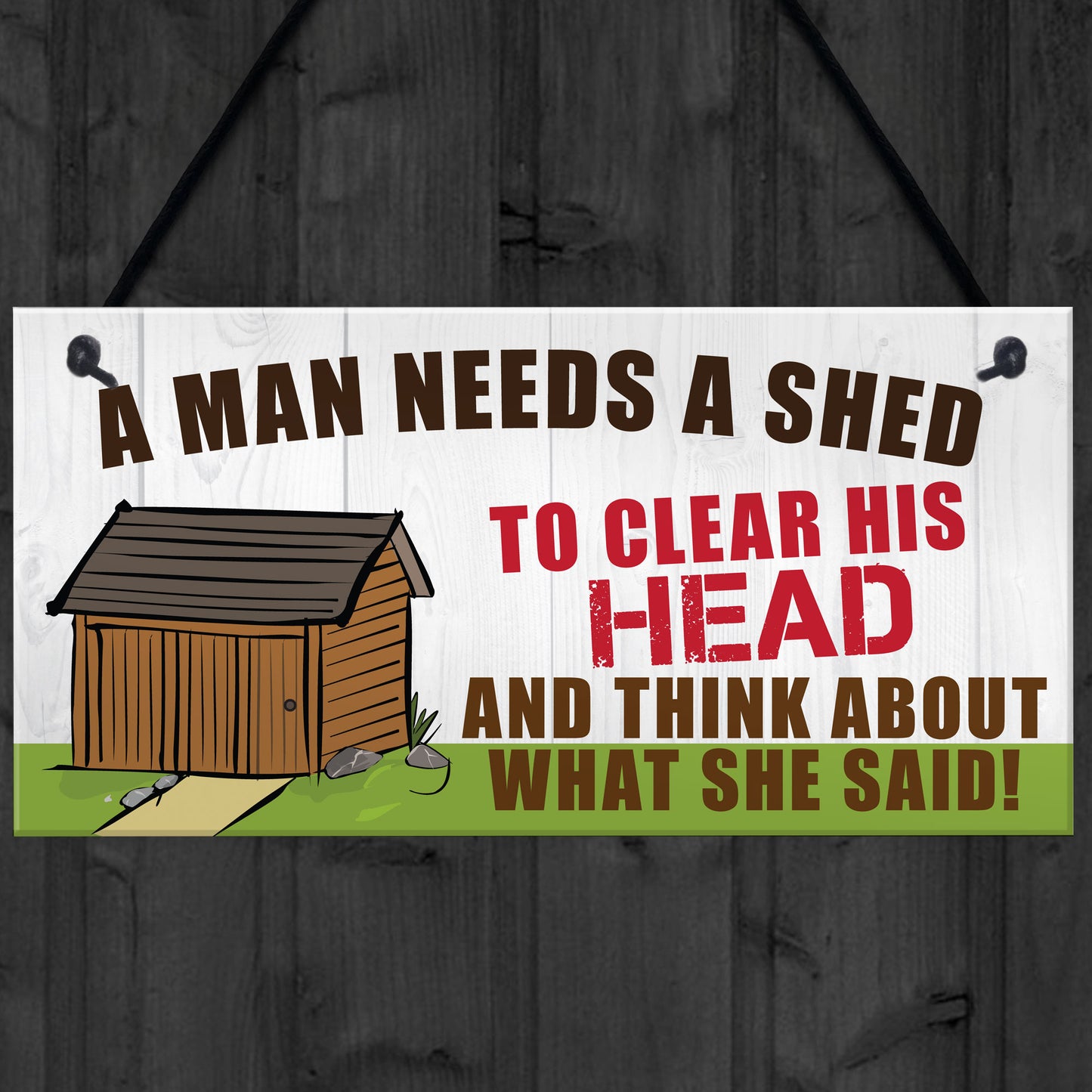 Man Needs A Shed Man Cave Garage Home Bar Pub Hanging Plaque