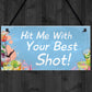 Funny Hit Me With Your Best Shot Home Bar Pub Garden Sign