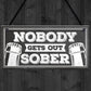 Man Cave Hanging Plaque Home Bar Pub Sign Nobody Gets Out Sober