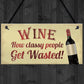 Wine Classy People Novelty Plaque Kitchen Bar Wall Friendship