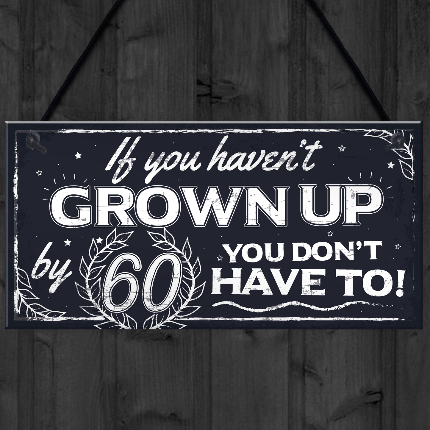 Funny 60th Birthday Hanging Plaque Friendship Family Dad Gift