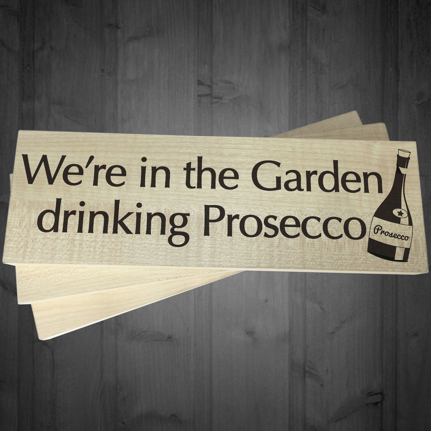 In The Garden Drinking Prosecco Wooden Freestanding Plaque