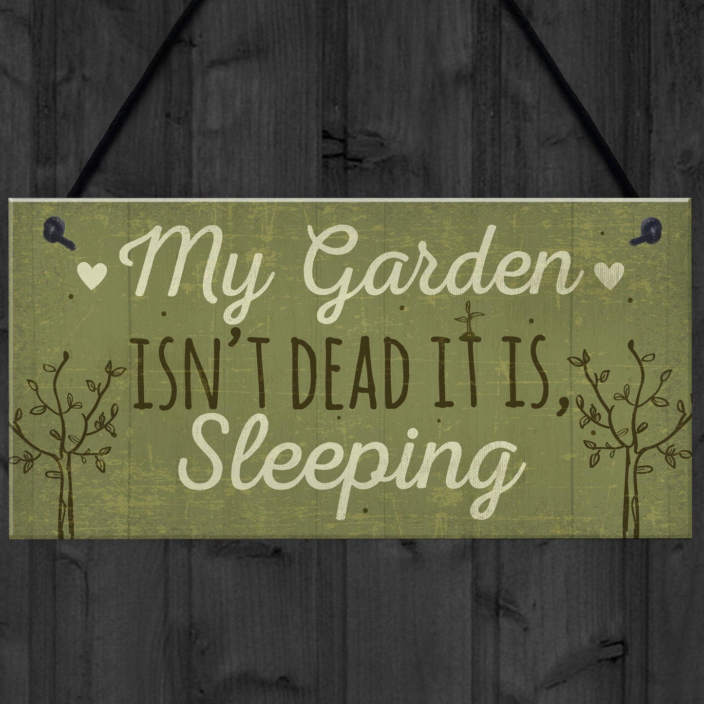 Funny My Garden Isn't Dead Plaque Garden Shed Den Sign Gifts