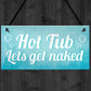 Novelty Hot Tub Sign Get Naked Garden Jacuzzi Shed Plaque Decor