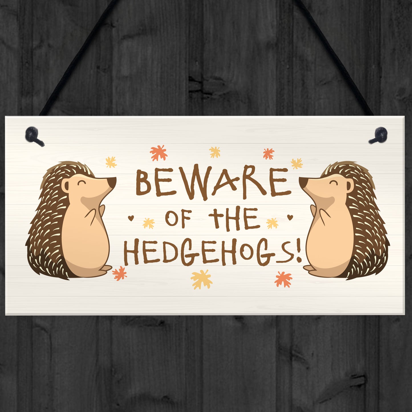 BEWARE OF THE HEDGEHOGS Funny Garden Sign Hedgehog Sign