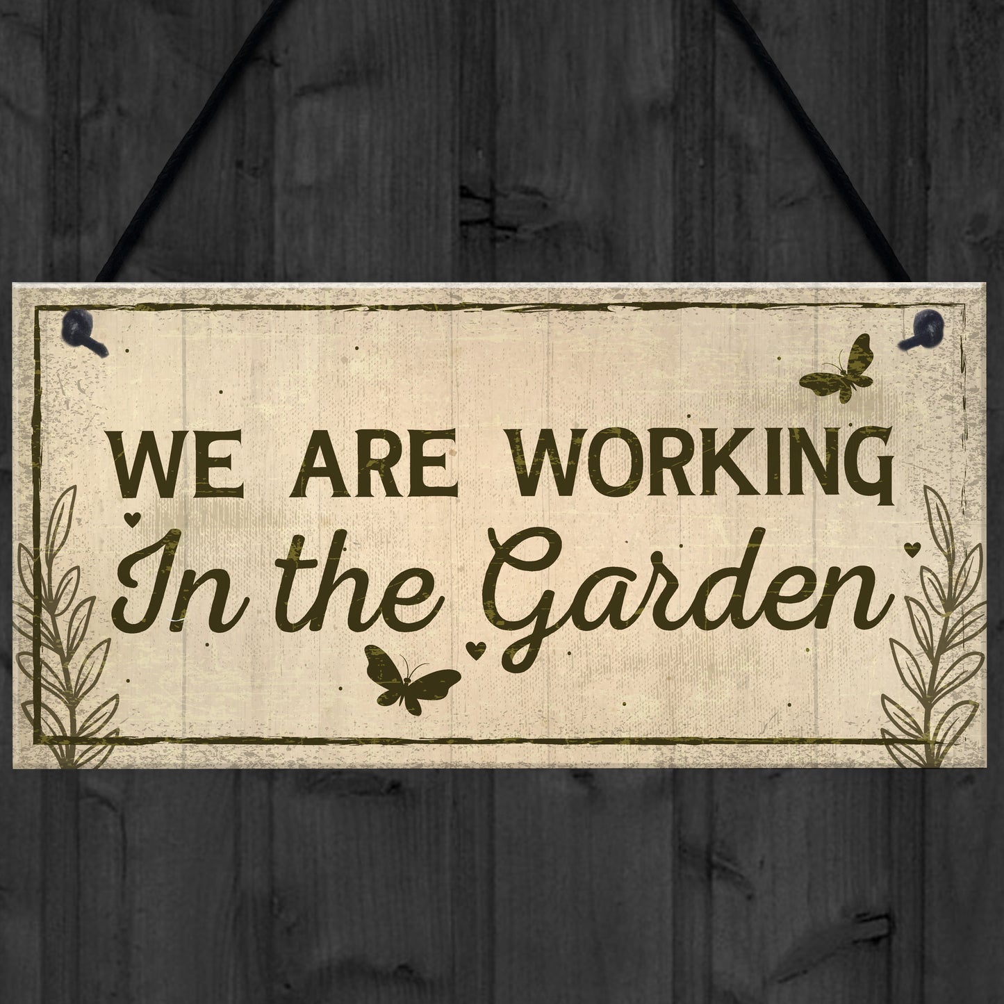 Working In The Garden Plaque Wall Door Gate Sign Man Cave Gift